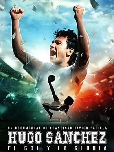 Hugo Sanchéz: El Gol y la Gloria