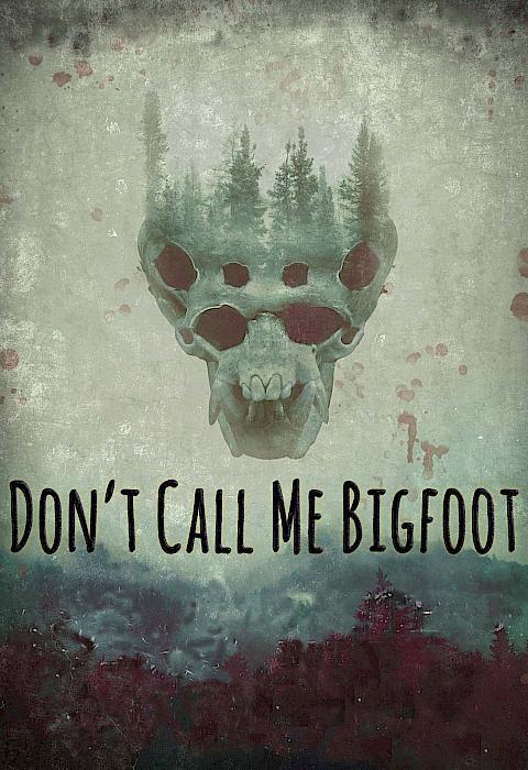 Don't Call Me Bigfoot